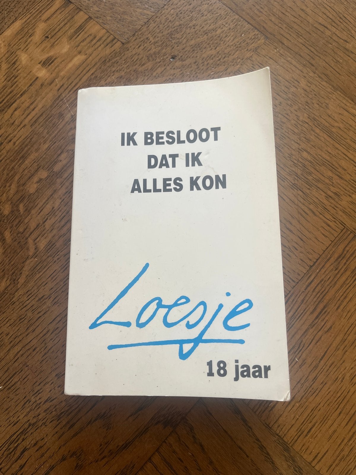 Loesje: Ik besloot dat ik alles kon - 18 jaar, Ophalen, Gelezen, Overige