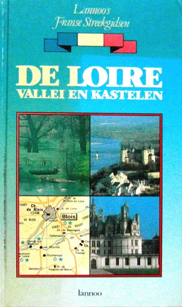DE LOIRE vallei en kastelen  (Lannoo), Boeken, Reisgidsen, Overige merken, Europa, Ophalen of Verzenden, Zo goed als nieuw