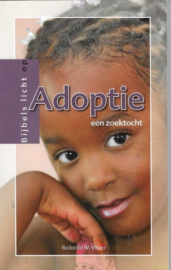 W. Visser e.a. - Adoptie een zoektocht, W. Visser, Ophalen of Verzenden, Zo goed als nieuw, Overige religies