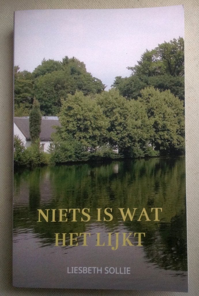 Niets is wat het lijkt Liesbeth Sollie, Boeken, Verzenden, Gelezen, Liesbeth Sollie