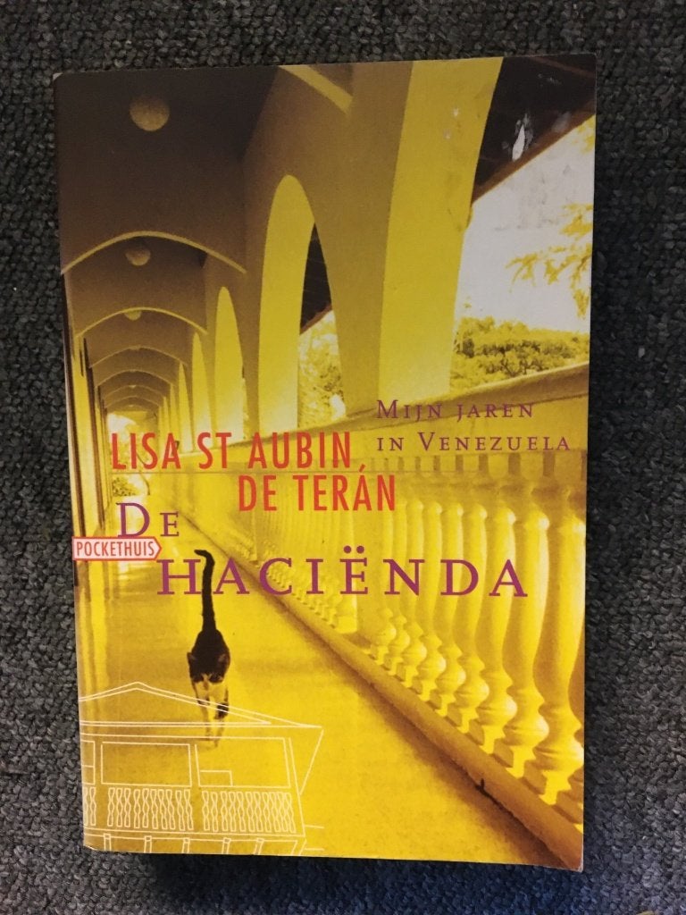 De Hacienda ; door Lisa St Aubin de Teran #Venezuela, Ophalen of Verzenden, Zo goed als nieuw, Lisa St Aubin de Teran, Zuid-Amerika