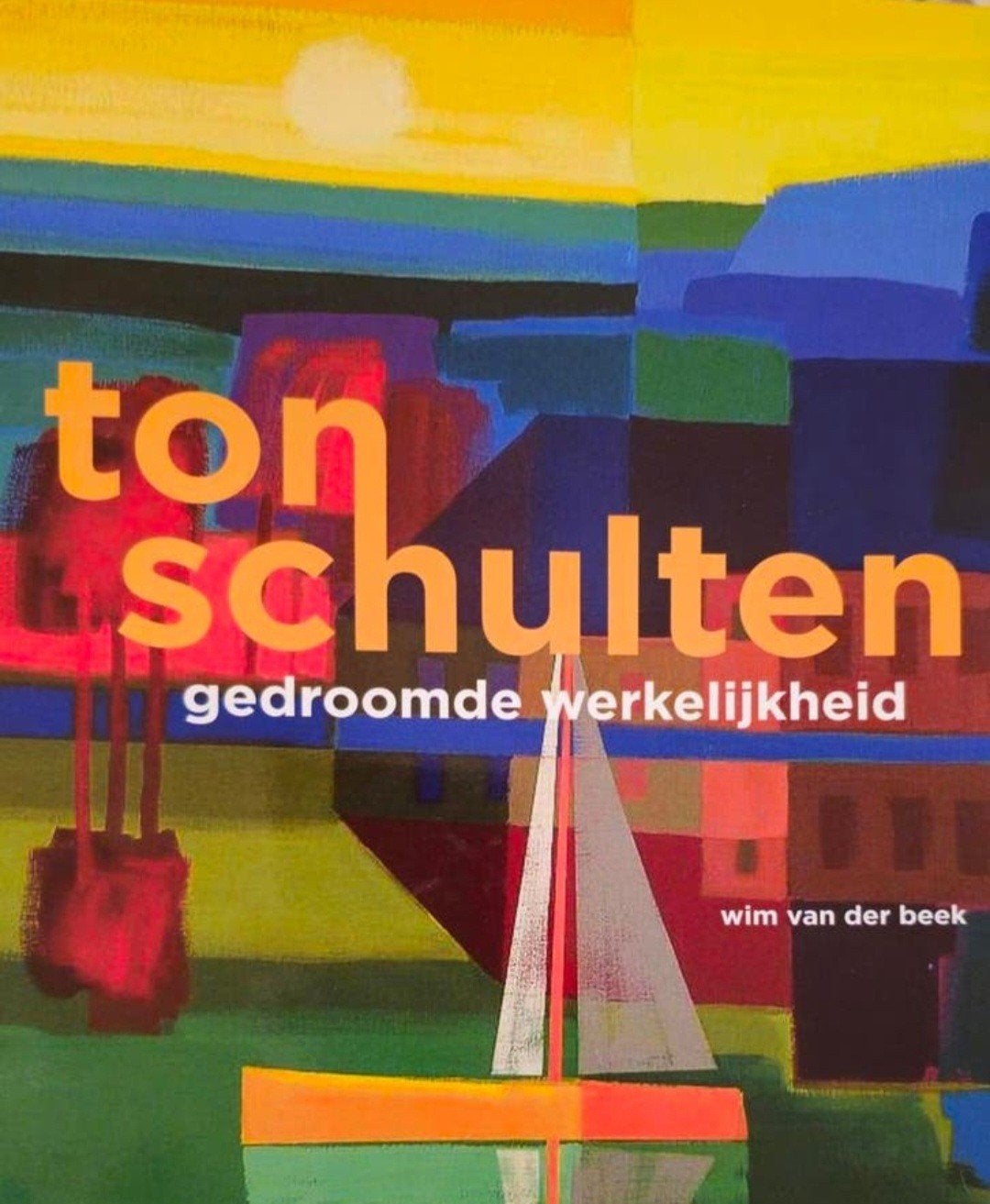 TON SCHULTEN Gedroomde werkelijkheid. Waanders Nederlands, Ophalen of Verzenden, Zo goed als nieuw