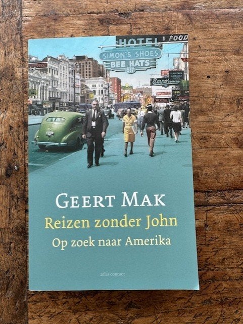 Reizen zonder John  op zoek naar Amerika  - Geert Mak, Ophalen of Verzenden, Zo goed als nieuw, Geert Mak, Noord-Amerika