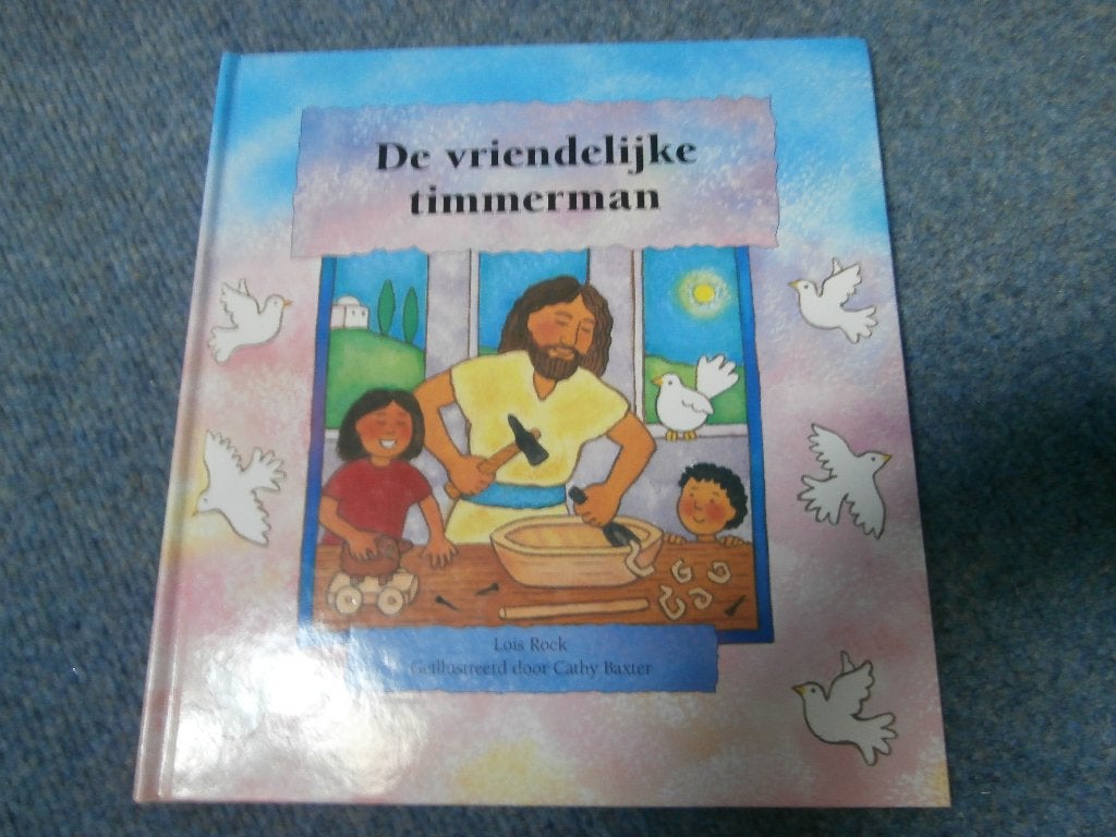 Boek De vriendelijke timmerman Lois Rock Jezus Bijbel verhaa, Ophalen of Verzenden, Zo goed als nieuw, Lois Rock, 3 tot 4 jaar