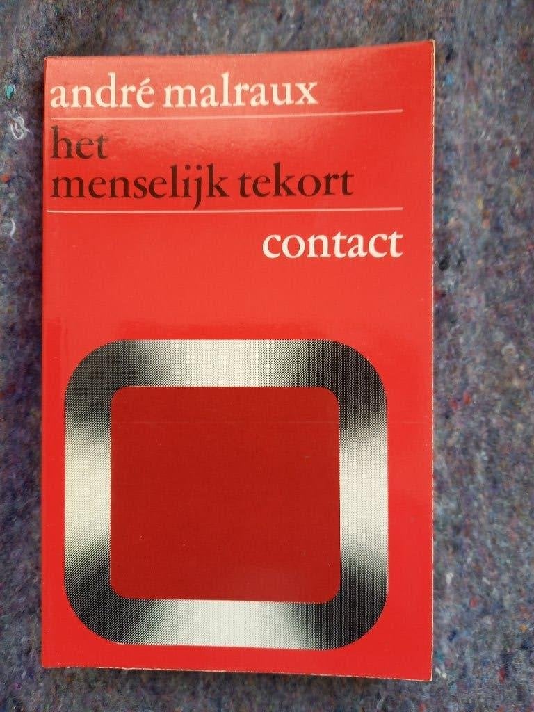Het menselijke tekort/ Malraux, Verzenden, Gelezen, Malraux