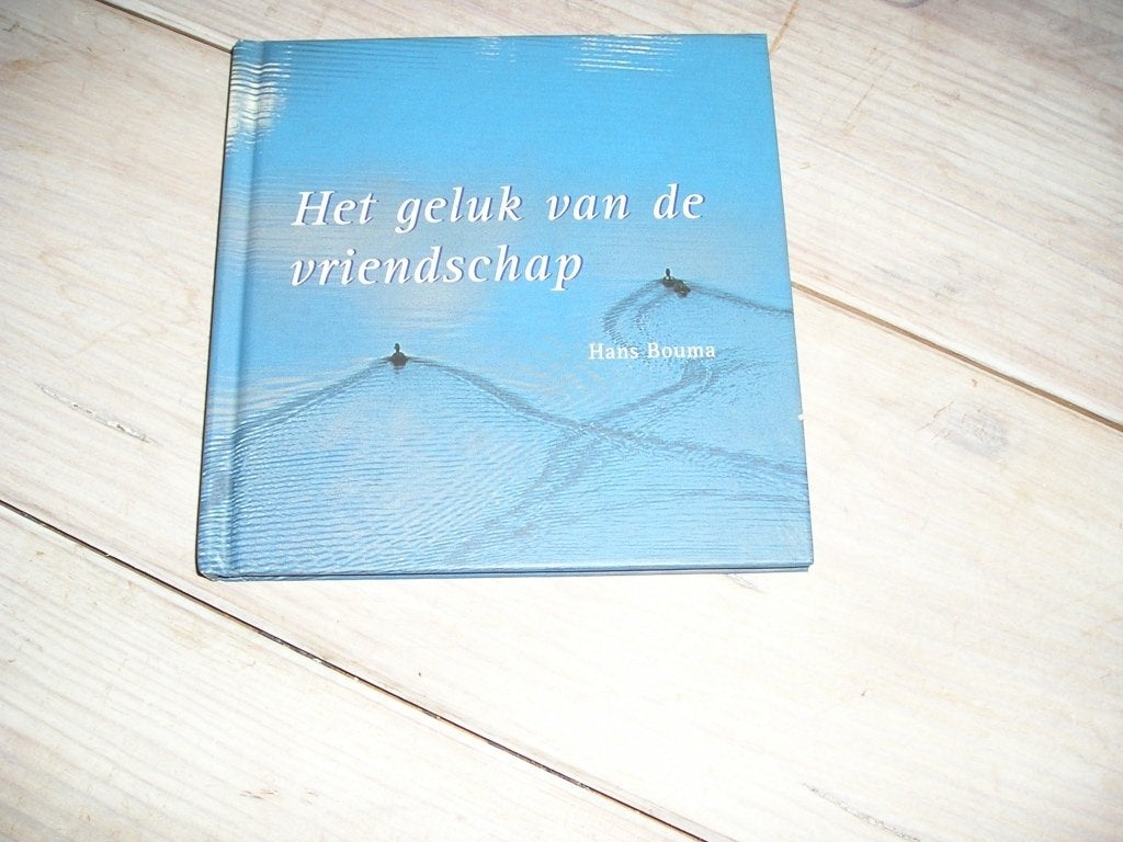 Hans Bouma - Het geluk van de vriendschap, Boeken, Ophalen of Verzenden, Zo goed als nieuw, Hans Bouma