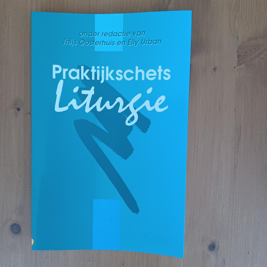 Praktijkschets Liturgie, Gelezen, Christendom | Protestants, Ophalen of Verzenden, Thijs Oosterhuis / Elly Urban
