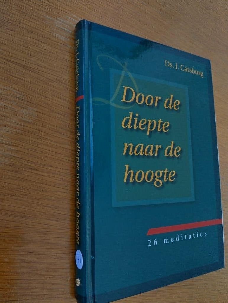 Nr. 41 Ds. J. Catsburg, Door de diepte naar de hoogte, Christendom | Protestants, Ophalen of Verzenden, Zo goed als nieuw, Catsburg, ds J.