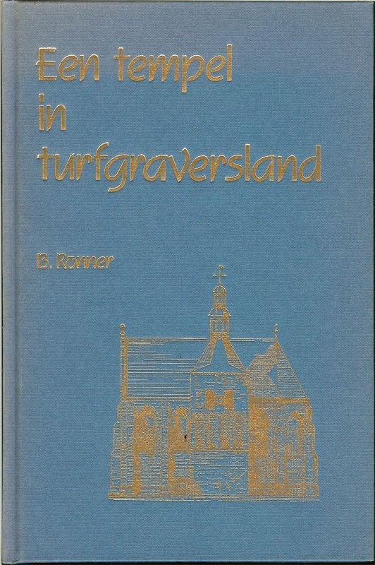 B. Ronner - een tempel in turfgraversland Actief Scheemda, Ophalen of Verzenden, Gelezen