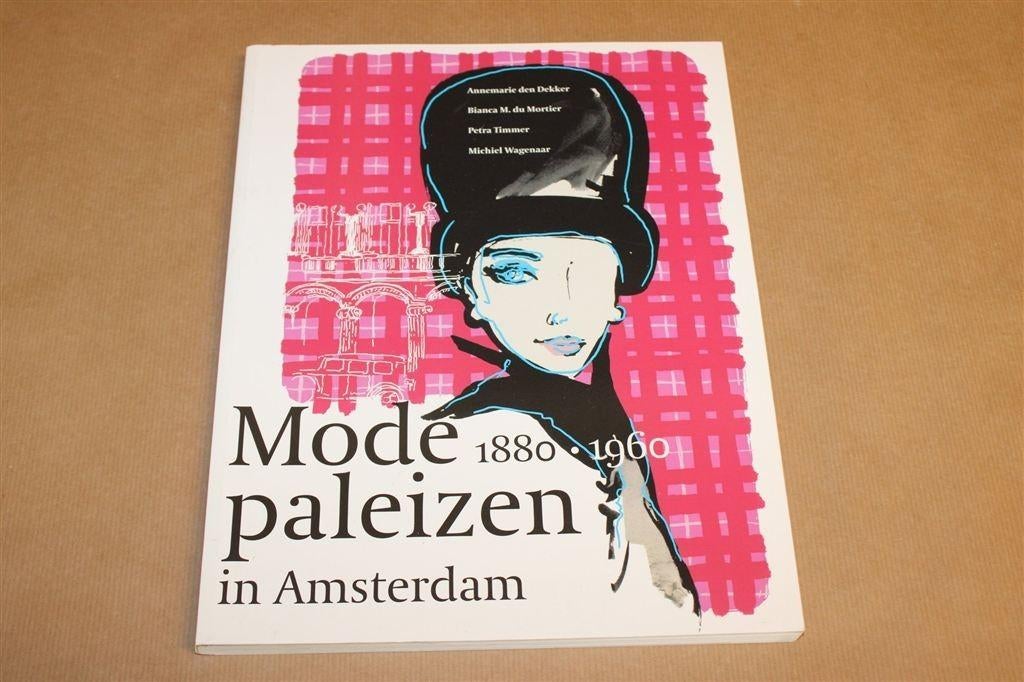 Modepaleizen in Amsterdam 1880-1960 — Modegeschiedenis, Boeken, Ophalen of Verzenden, Gelezen, Mode algemeen