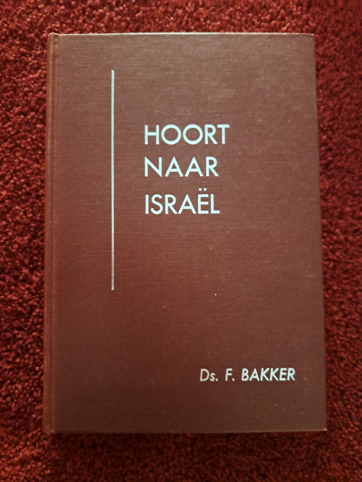 Hoort naar Israël - Ds. F. Bakker (1968), Ophalen of Verzenden, Gelezen, Ds. F. Bakker, Christendom | Protestants