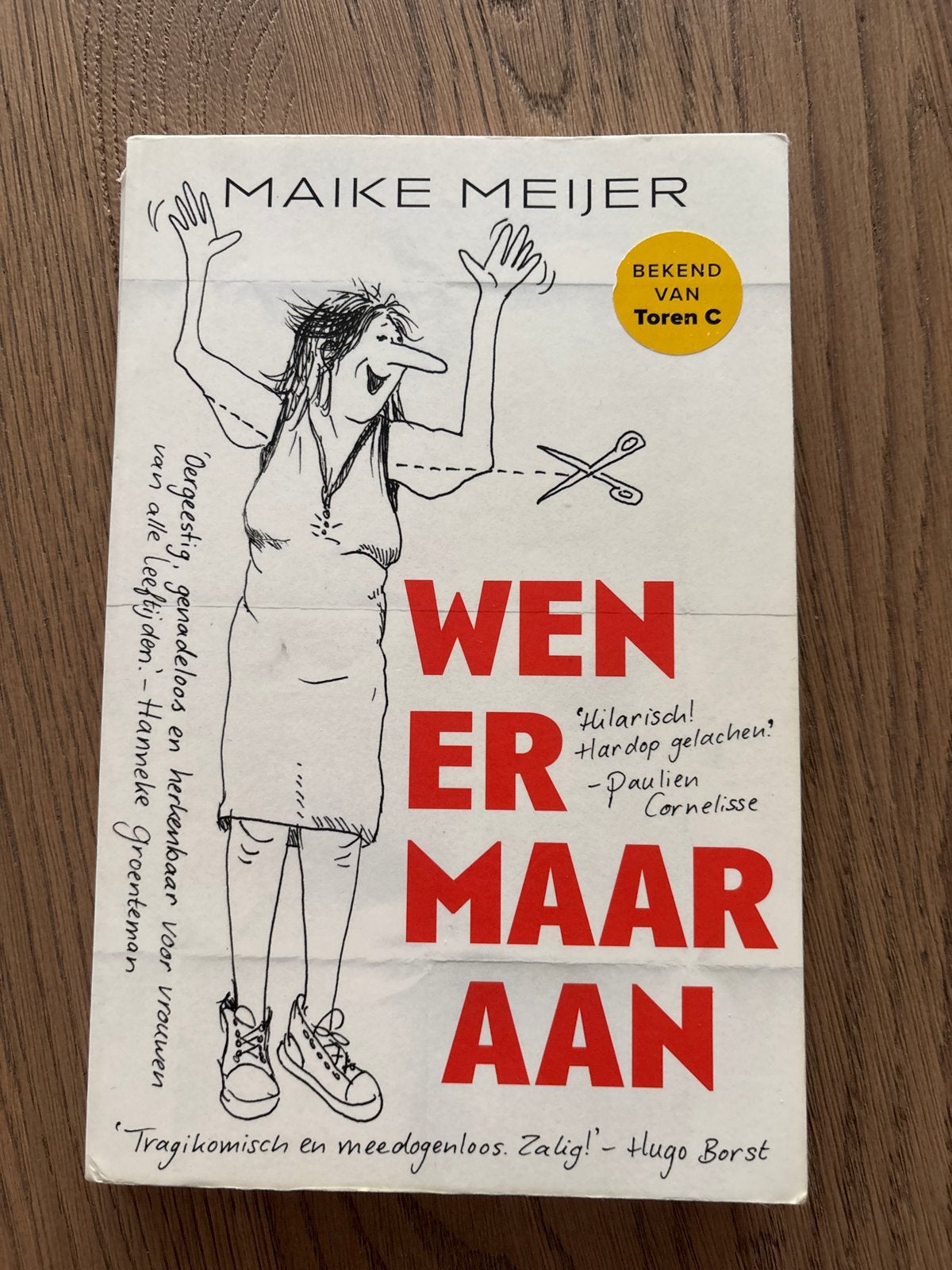 Wen er maar aan - Maike Meijer (Bekend van Toren C), Boeken, Literatuur, Ophalen of Verzenden, Zo goed als nieuw, Nederland