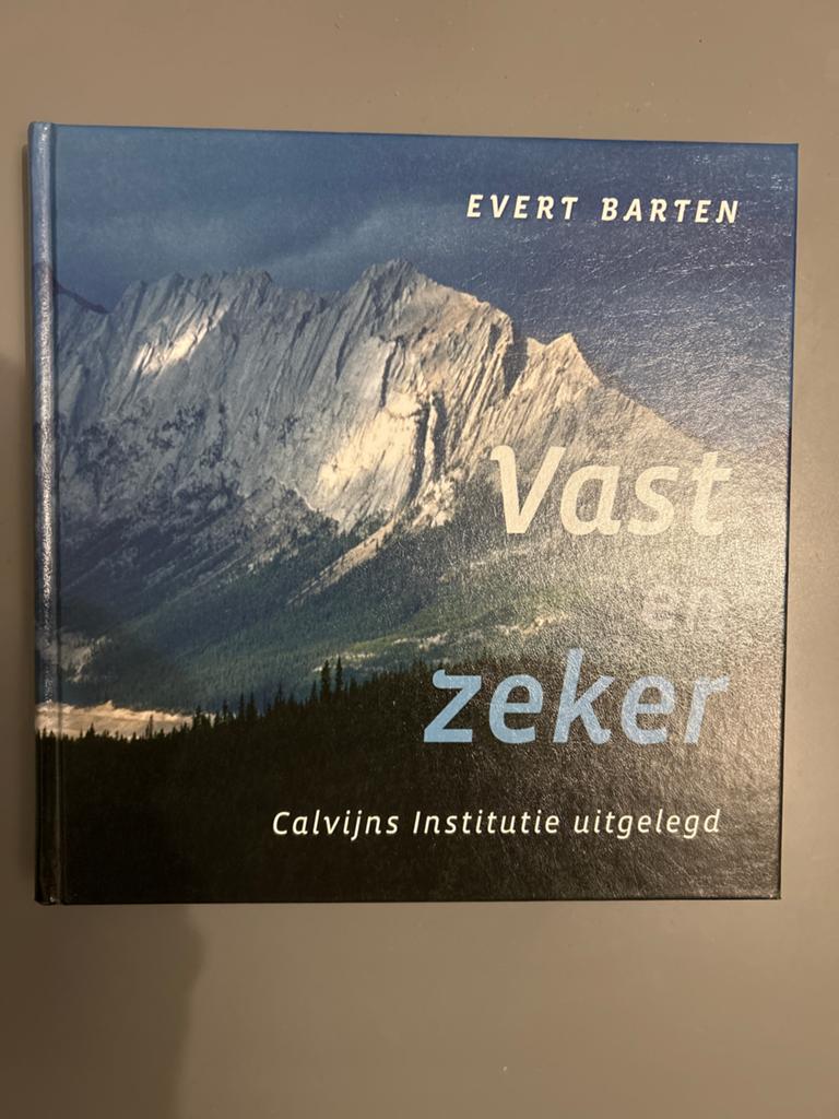 Vast en Zeker - Calvijns Institutie uitgelegd, Boeken, Godsdienst en Theologie, Zo goed als nieuw, Christendom | Protestants, Ophalen of Verzenden