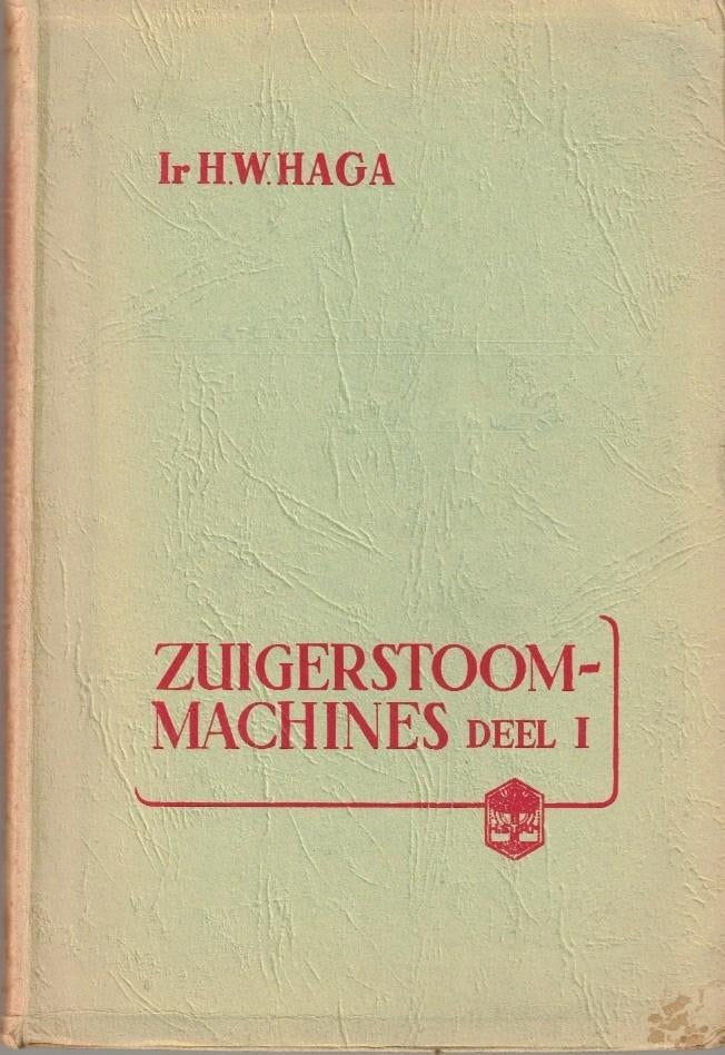 Zuigerstoommachines deel 1 - H.W. Haga, Boeken, Techniek, Gelezen, Ophalen of Verzenden, H.W. Haga, Overige onderwerpen