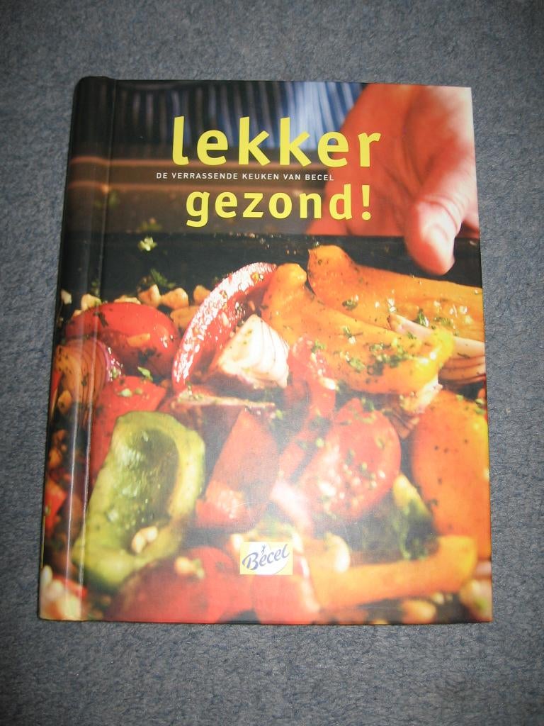 Lekker gezond - de verrassende keuken van Becel, Gelezen, Ophalen of Verzenden, Becel, Gezond koken