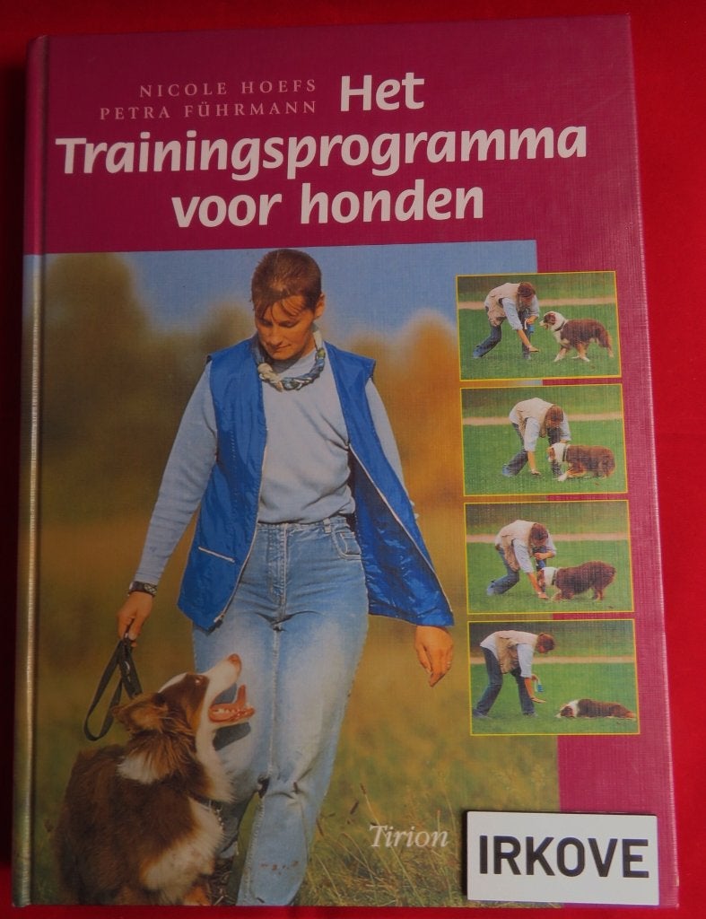 HET TRAININGSPROGRAMMA VOOR HONDEN * Nicole Hoefs e.a. *, Verzenden, Zo goed als nieuw, Honden, Nicole Hoefs e.a