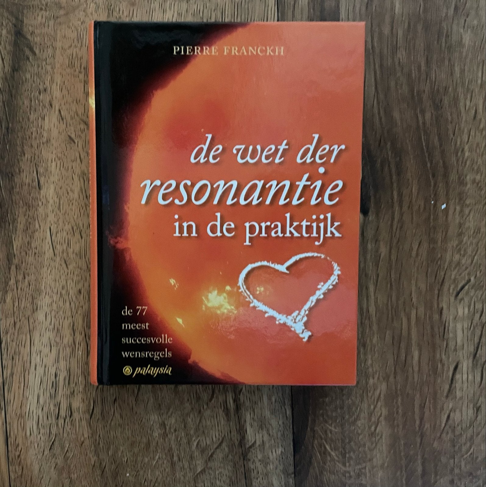 De Wet der Resonantie in de Praktijk - Pierre Franckh, Ophalen of Verzenden, Zo goed als nieuw, Spiritualiteit algemeen, Instructieboek