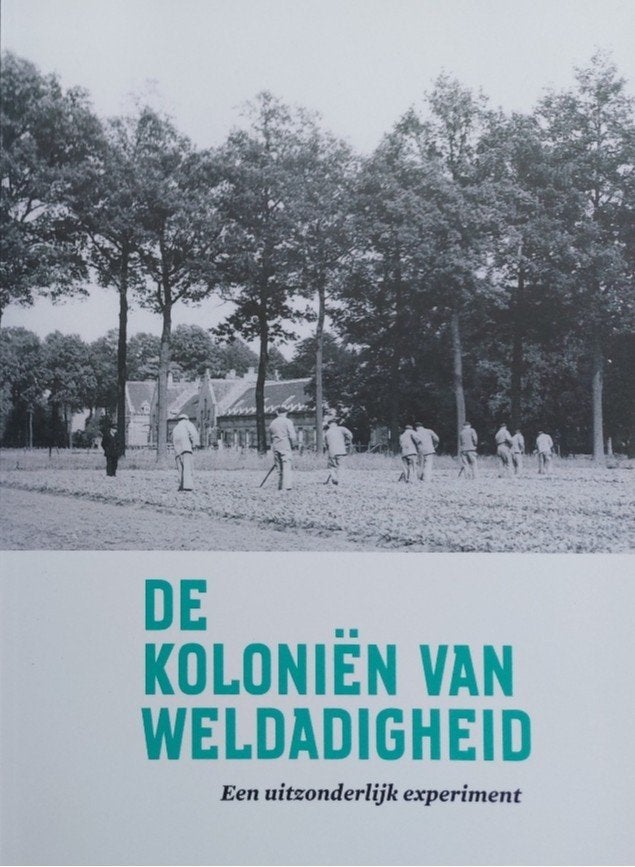 De Koloniën van Weldadigheid. Een uitzonderlijk experiment, 19e eeuw, Nieuw, Ophalen of Verzenden, K. de Clercq, e.a.