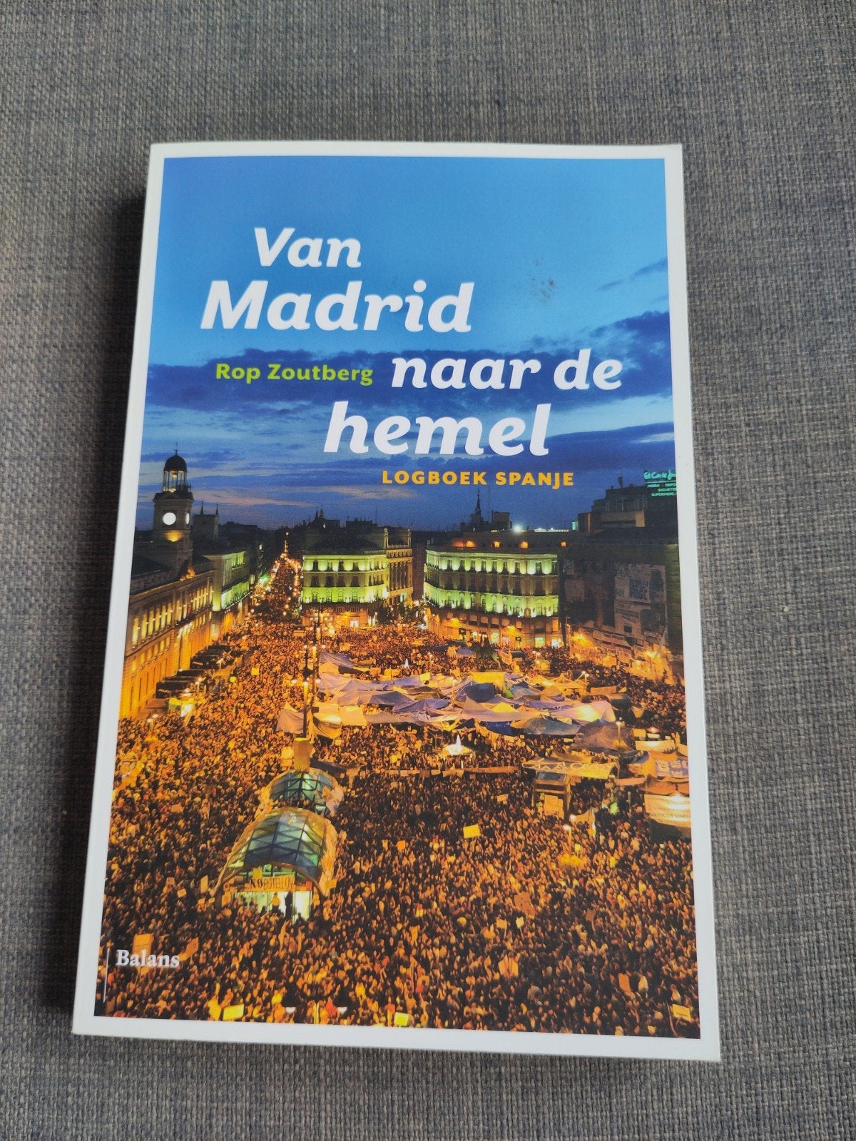 Van Madrid naar de hemel - Logboek Spanje - Rop Zoutberg, Ophalen of Verzenden, Zo goed als nieuw, Rop Zoutberg, Nederland