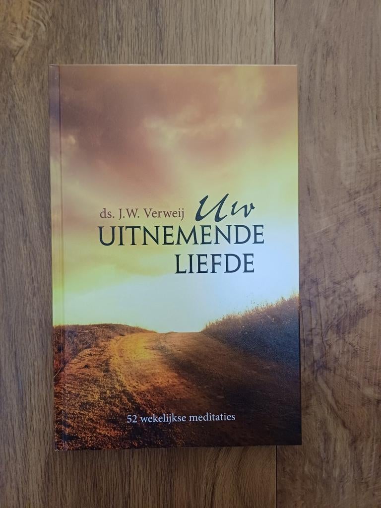 J.W. Verweij - Uw uitnemende liefde. Nieuwstaat, Boeken, J.W. Verweij, Christendom | Protestants, Ophalen of Verzenden, Zo goed als nieuw