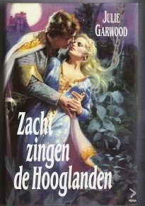 Julie Garwood- Zacht Zingen de Hooglanden- HC, Boeken, Verzenden, Zo goed als nieuw