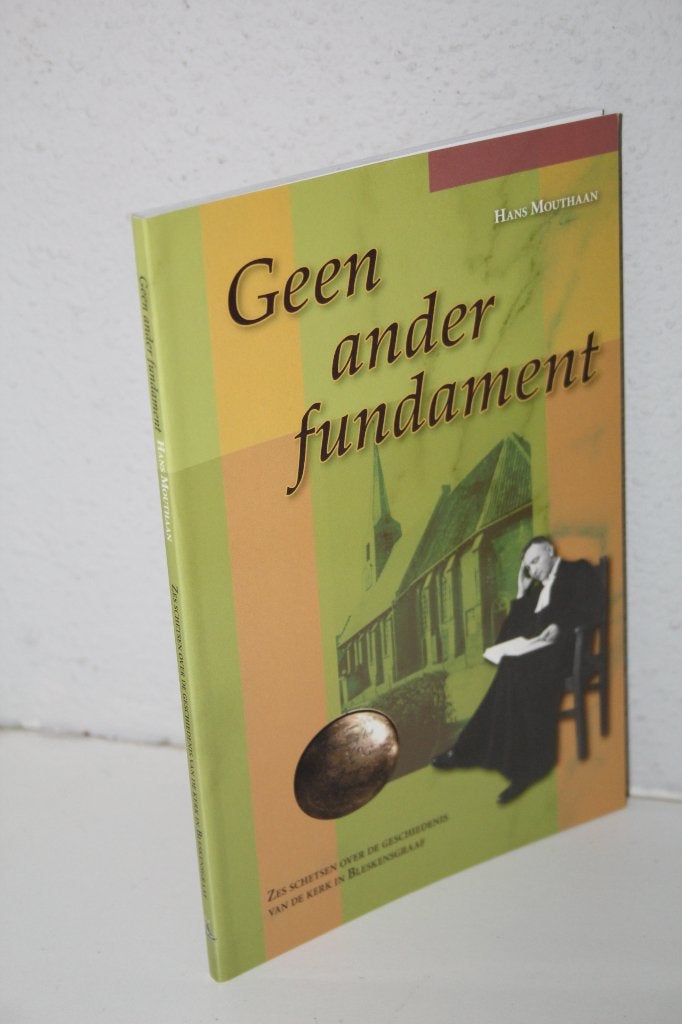 Geen ander fundament. Schetsen geschied. kerk Bleskensgraaf, Ophalen of Verzenden, Gelezen, Christendom | Protestants