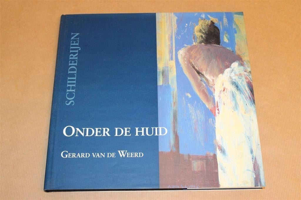 Onder de huid - Gerard van de Weerd - Gesigneerd, Boeken, Ophalen of Verzenden, Zo goed als nieuw