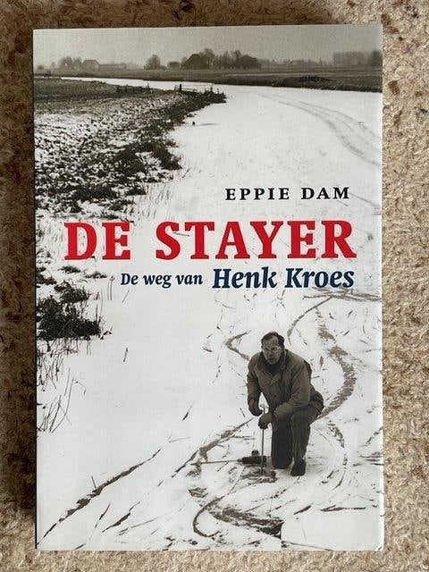De Stayer, de weg van Henk Kroes van Eppie Dam, Ophalen of Verzenden, Nieuw, Eppie Dam