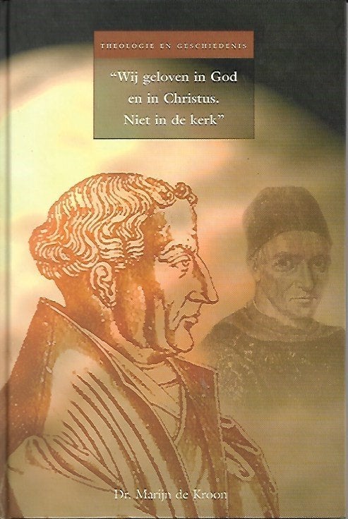 Wij geloven in God en in Christus. - Dr Marijn de Kroon, Ophalen of Verzenden, Zo goed als nieuw, Christendom | Protestants