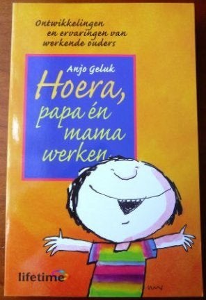 Hoera, papa en mama werken - Anjo Geluk, Verzenden, Gelezen, Zwangerschap en Bevalling