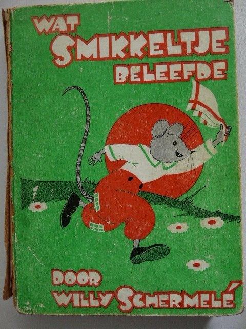 Willy Schermele # Wat Smikkeltje beleefde., 5 of 6 jaar, Fictie algemeen, Jongen of Meisje, Ophalen of Verzenden