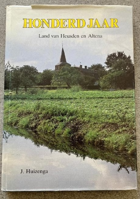 Honderd jaar Land van Heusden en Altena *, Boeken, Ophalen of Verzenden, 20e eeuw of later, Gelezen, J. Huizenga