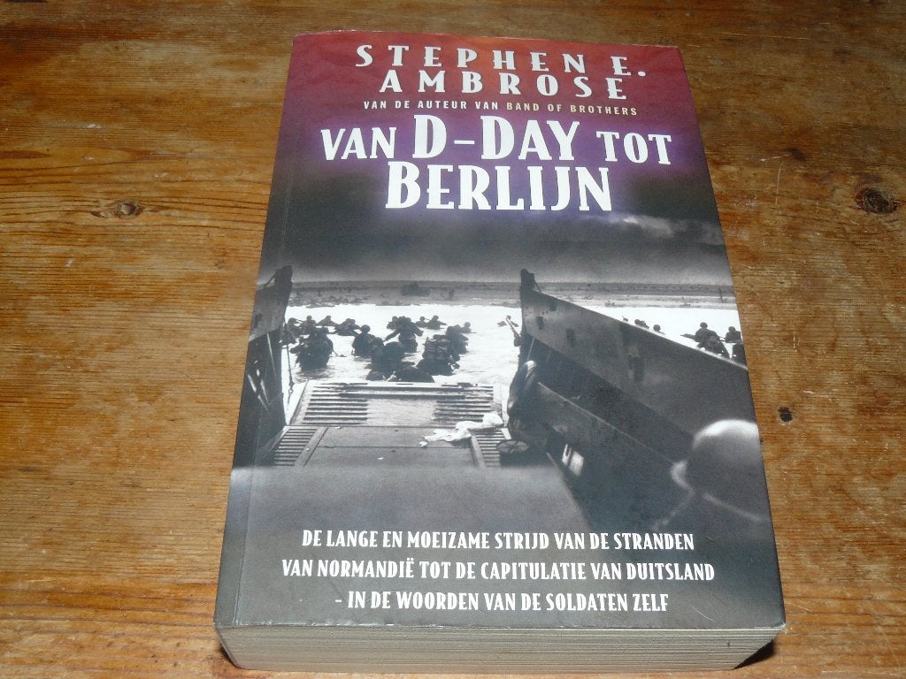 Stephen Ambrose : Van D-Day tot Berlijn (1944-1945, Wo2), Boeken, Tweede Wereldoorlog, Stephen E. Ambrose, Ophalen of Verzenden