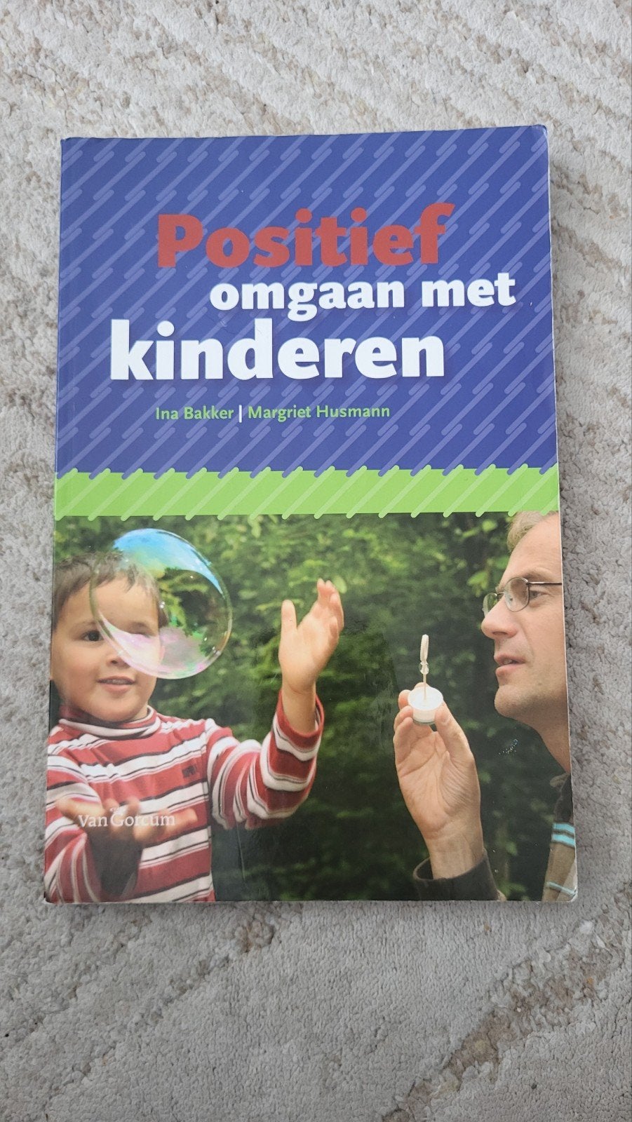 Positief omgaan met kinderen - Ina Bakker & Margriet Husmann, Ophalen of Verzenden, Gelezen, Opvoeding tot 6 jaar, Ina Bakker, Margriet Husmann
