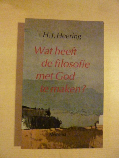 H. J. Heering - Wat heeft de filosofie met God te maken?, Ophalen of Verzenden, Zo goed als nieuw