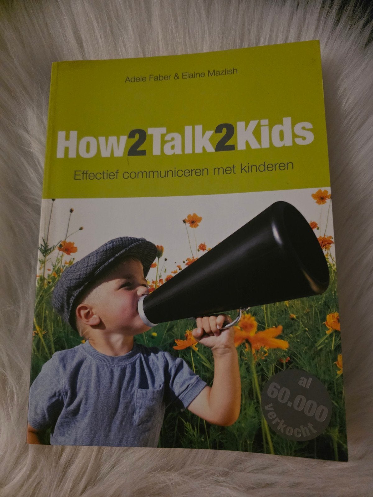 How2Talk2Kids: Effectief communiceren met kinderen, Boeken, Ophalen of Verzenden, Zo goed als nieuw, Opvoeding tot 6 jaar, Adele Faber & Elaine Mazlish