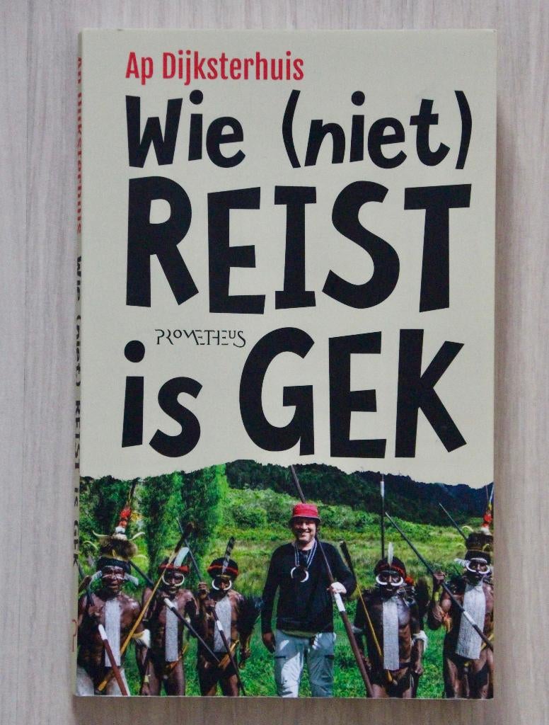 AP DIJKSTERHUIS - Wie (niet) REIST is GEK, Boeken, Ophalen of Verzenden, Zo goed als nieuw, Ap Dijksterhuis, Overige onderwerpen