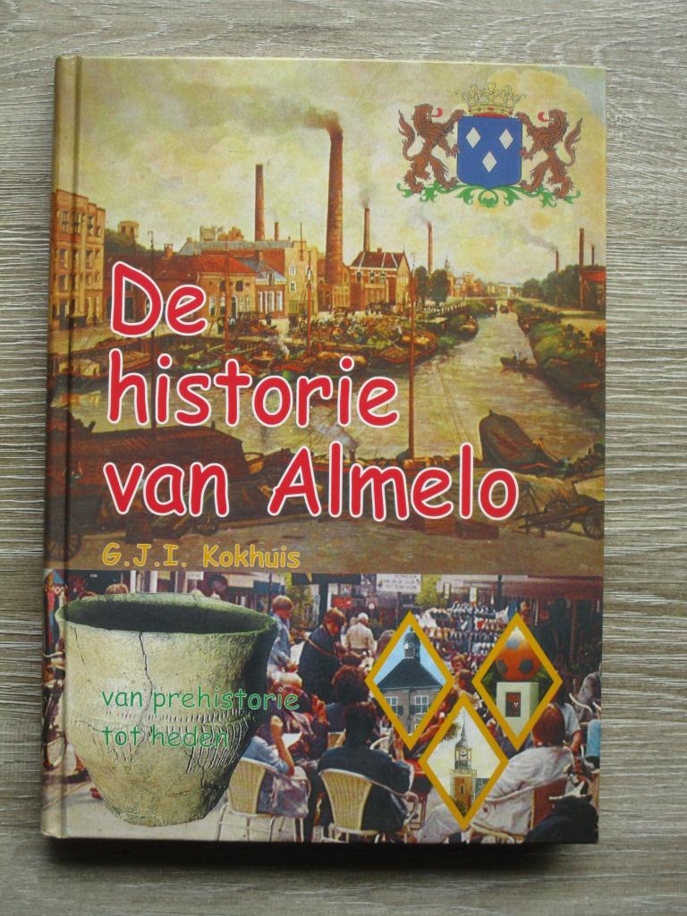 De historie van Almelo - G.J.I. Kokhuis, Ophalen of Verzenden, Gelezen