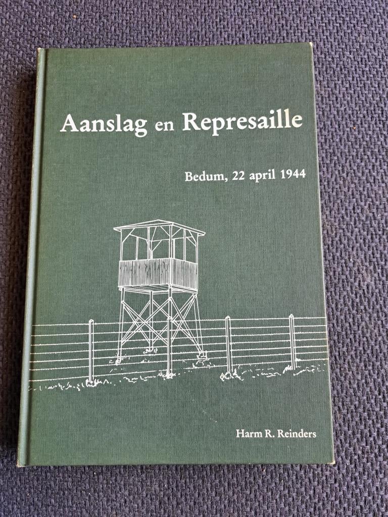 Aanslag en represaille Bedum 22 april 1944, Boeken, Ophalen of Verzenden, Harm r reinders, Algemeen, Tweede Wereldoorlog