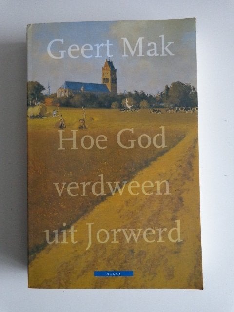 757-8-2 : Hoe god verdween uit Jorwerd - Geert Mak. BB, Ophalen of Verzenden, Zo goed als nieuw