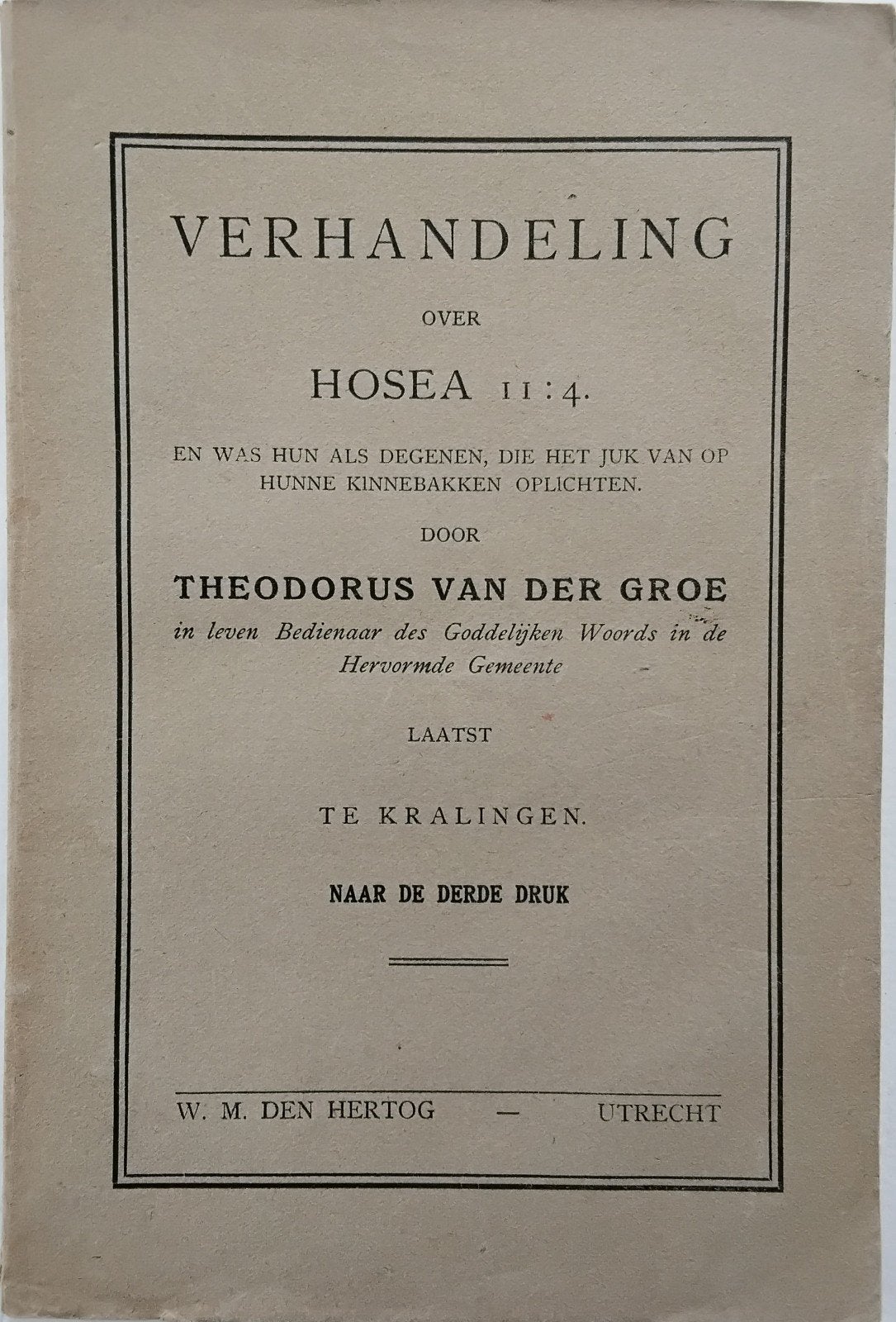 Verhandeling over Hosea 11:4 - Theodorus van der Groe, Ophalen of Verzenden, Gelezen, Theodorus van der Groe, Christendom | Protestants