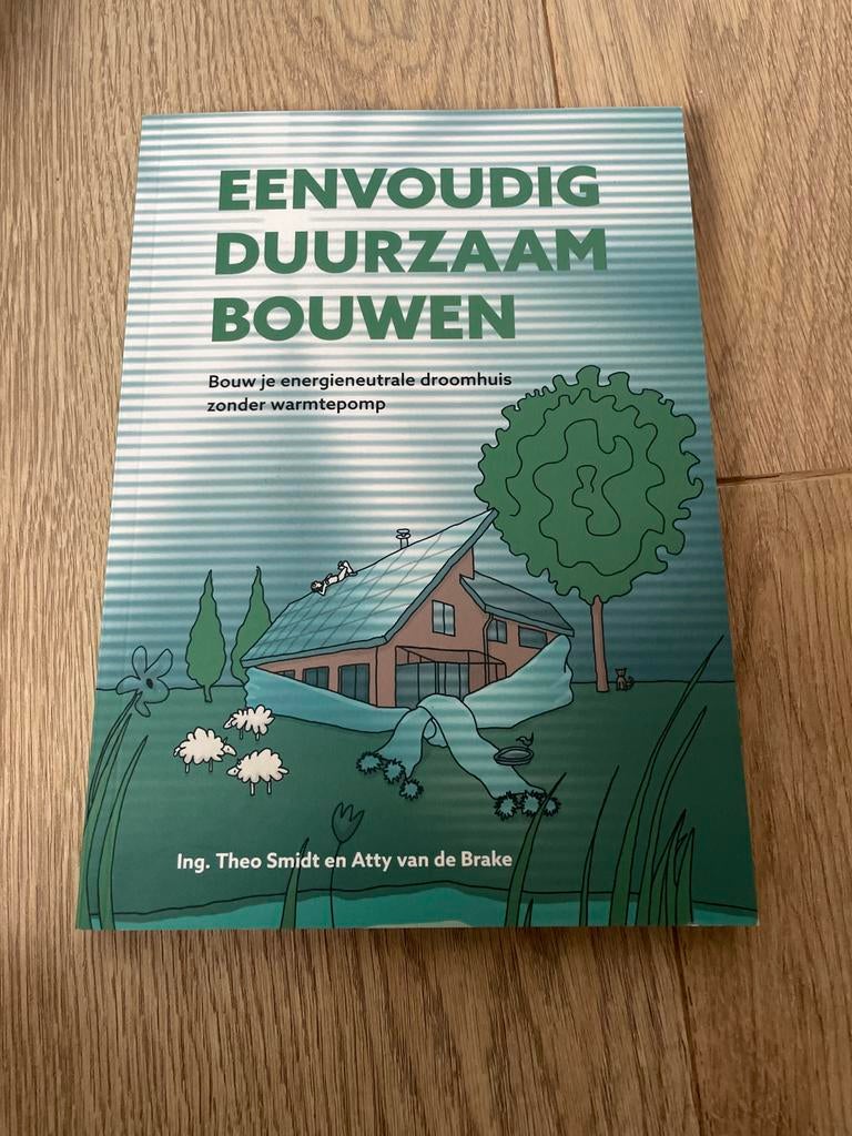 Eenvoudig Duurzaam Bouwen - Theo Smidt, Boeken, Ophalen of Verzenden, Zo goed als nieuw, Bouwkunde