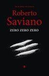 Roberto Saviano - Zero Zero Zero, Boeken, Ophalen of Verzenden, Zo goed als nieuw