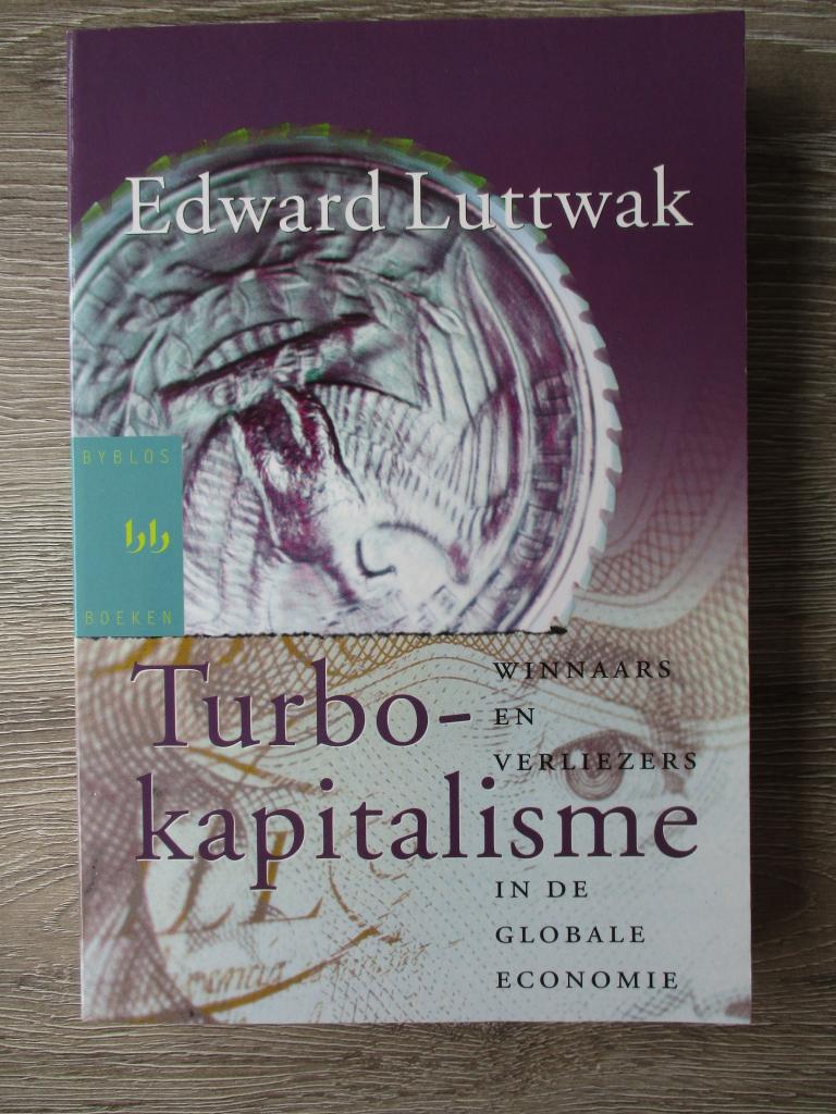 Turbokapitalisme - Edward Luttwak, Boeken, Ophalen of Verzenden, Gelezen, Management