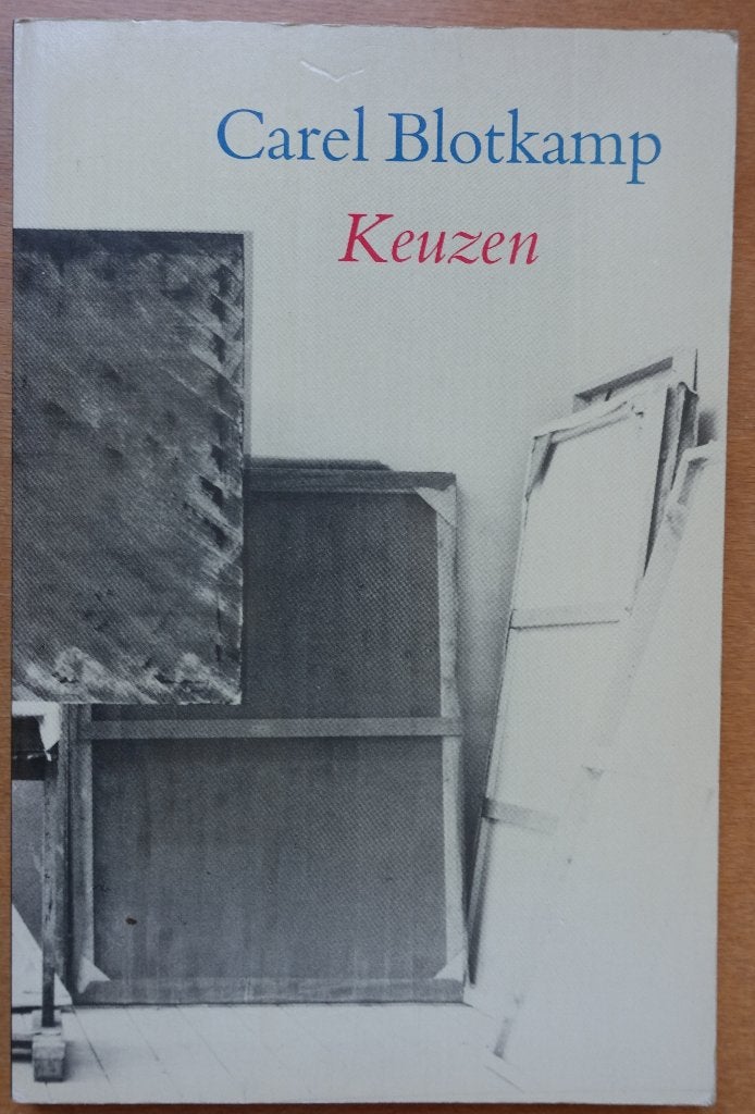 Keuzen, Beschouwing over hedendaagse Nederlandse kunstenaars, Boeken, Kunst en Cultuur | Beeldend, Verzenden, Zo goed als nieuw