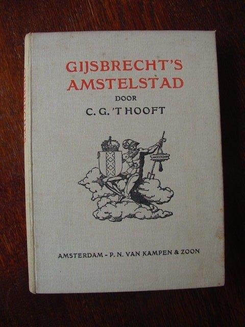 Gijsbrecht's Amstelstad door C.G. 't Hooft - Amsterdam, Ophalen of Verzenden, Zo goed als nieuw, Noord-Holland