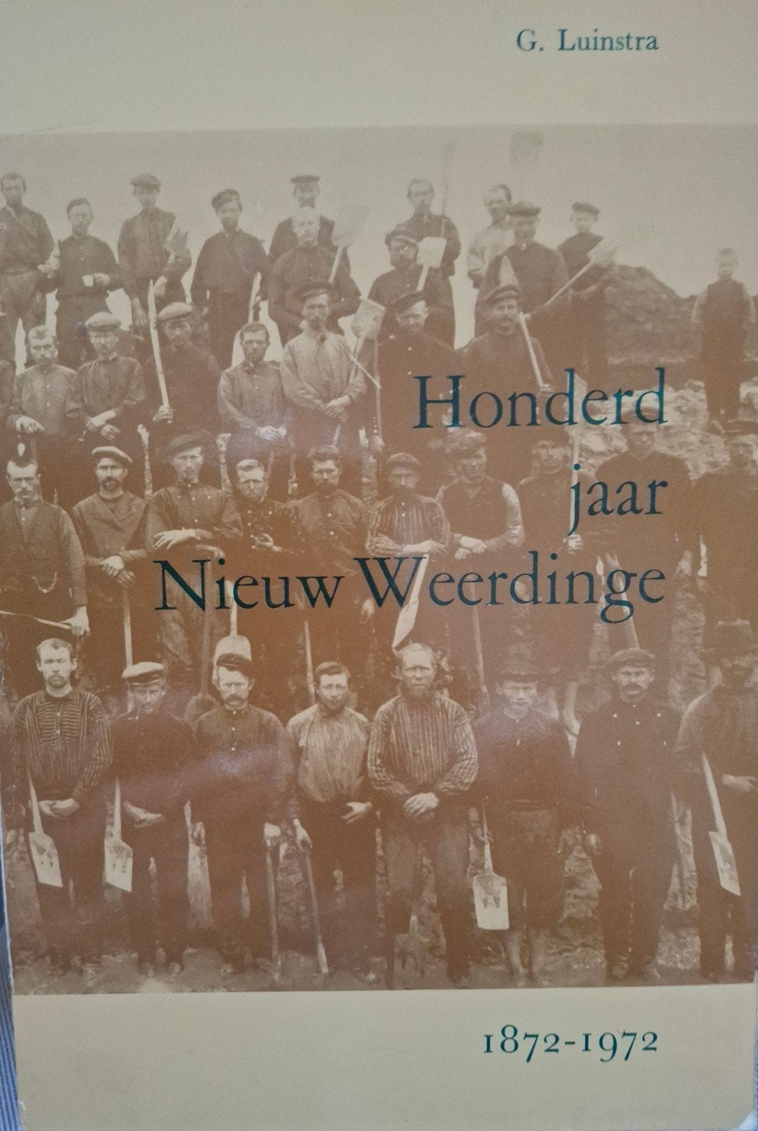 G. Luinstra - Honderd Jaar Nieuw Weerdinge 1872-1972, Europa, Ophalen of Verzenden, G. Luinstra, 20e eeuw of later