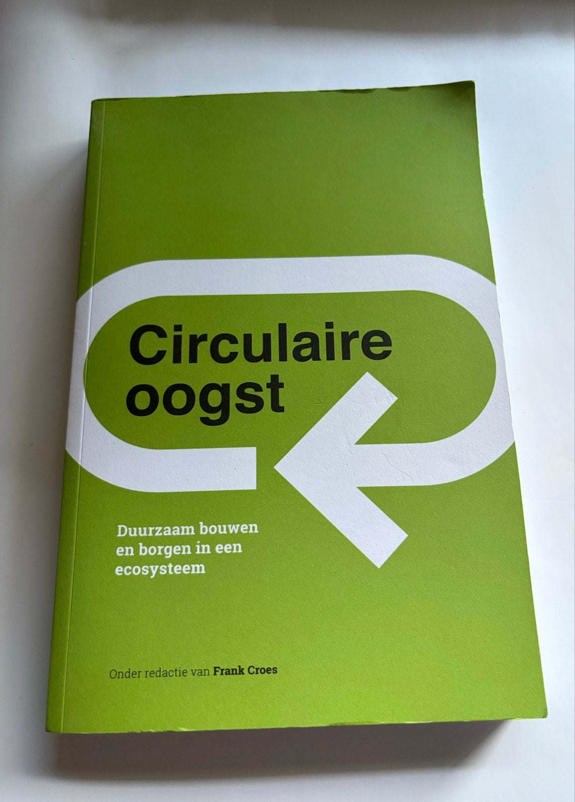 Circulaire Oogst: Duurzaam Bouwen en Borgen in een Ecosystee, Ophalen of Verzenden, Zo goed als nieuw, Bouwkunde