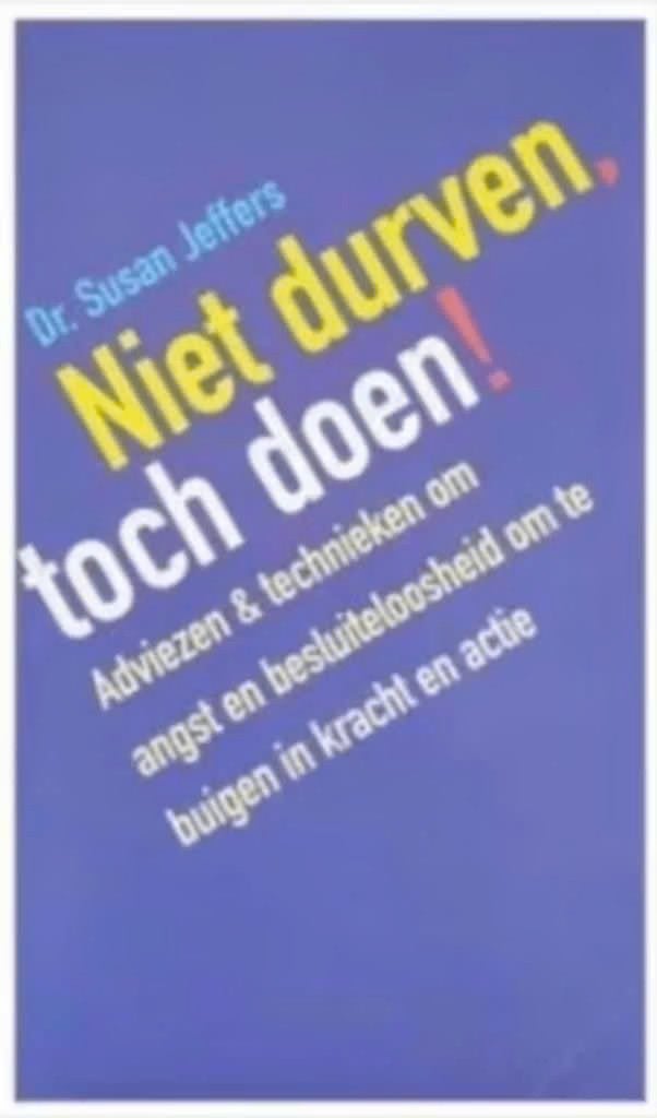 Niet durven, toch doen! (Dr. Susan jeffers), Boeken, Ophalen of Verzenden, Zo goed als nieuw