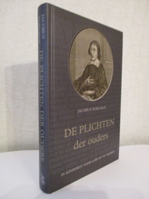 Jacobus Koelman: De plichten der ouders., Nieuw, Christendom | Protestants, Ophalen of Verzenden, Jacobus Koelman